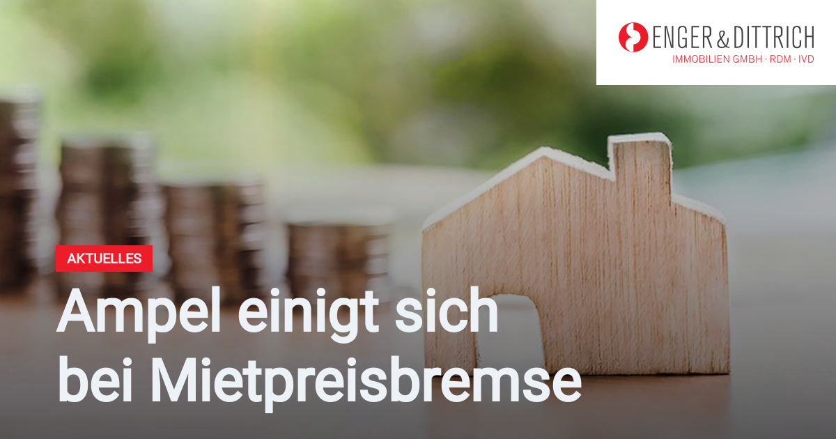 Ampel Einigt Sich Bei Mietpreisbremse Enger Dittrich Immobilien